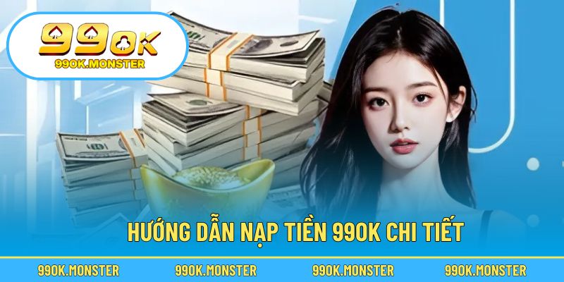 Các bước nạp tiền nhanh gọn cho người mới bắt đầu