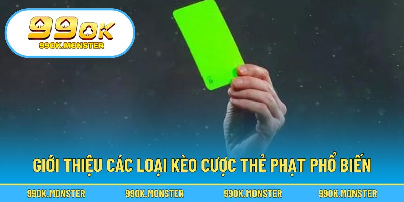 Các dạng kèo thẻ phạt đa dạng cho người mới chơi