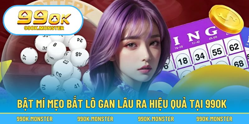 Các mẹo chơi giúp dự đoán lô gan chính xác hơn