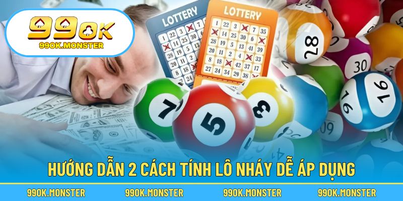 Cách áp dụng phương pháp tính lô nháy hiệu quả nhất