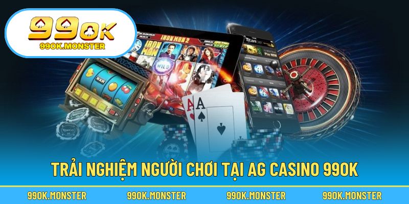 Cảm nhận trọn vẹn khi trải nghiệm casino trực tuyến AG