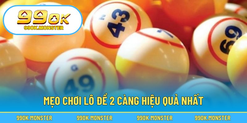Hướng dẫn cách chơi 2 càng hiệu quả cho người mới bắt đầu