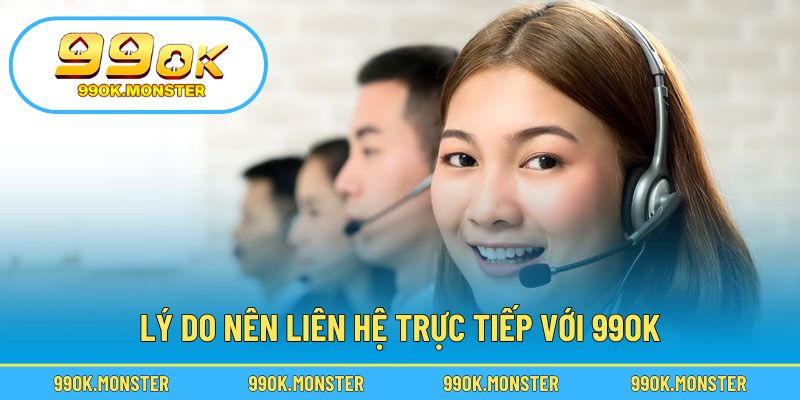 Kết nối trực tiếp giúp giải quyết nhanh mọi vấn đề
