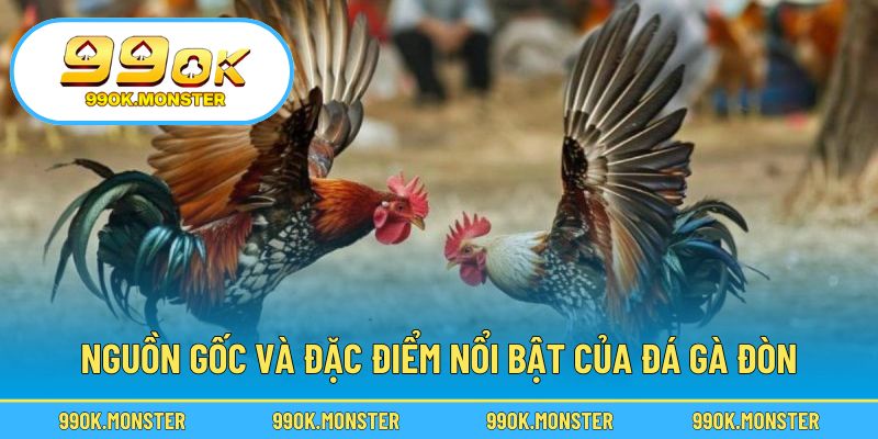 Khám phá nguồn gốc sâu sắc của bộ môn đá gà Việt