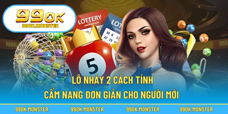 Lô nháy 2 cách tính