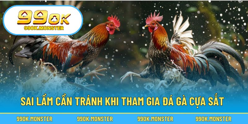 Lưu ý các lỗi phổ biến khi tham gia đá gà online