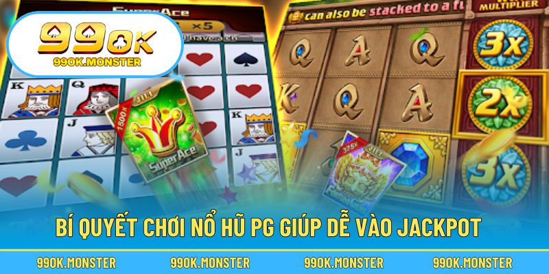 Mẹo chơi slot PG hiệu quả giúp gia tăng tỷ lệ thắng lớn