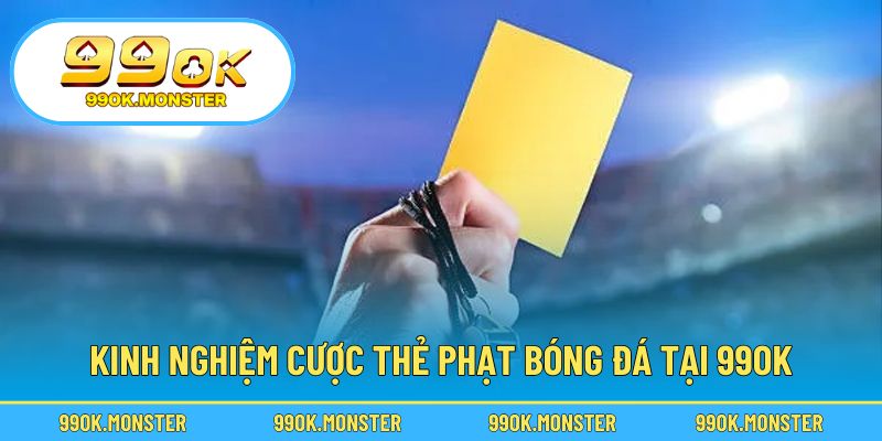 Mẹo dự đoán thẻ phạt hiệu quả và chính xác hơn