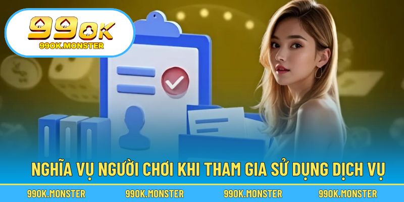 Trách nhiệm cần thiết của người chơi khi tham gia dịch vụ